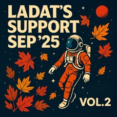 Ladat’s Support Sep’25 vol.2