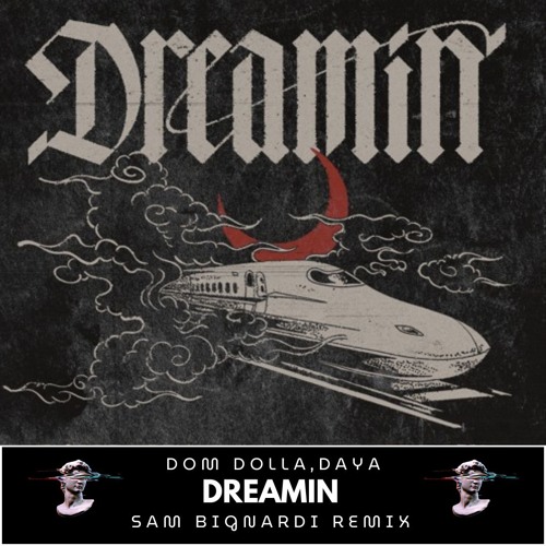 Dom Dolla,Daya - Dreamin (Sam Bignardi Remix)