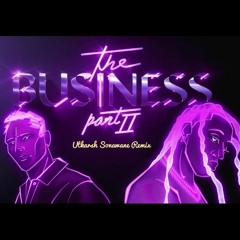 Tiesto & Ty Dolly $ign - The Business Pt. 2 (Utkarsh Sonawane Remix).wav