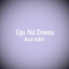 KID E$S - Ups Nd Downs (Slowed)