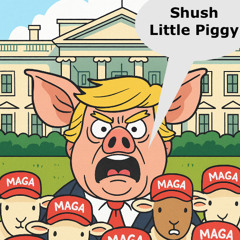 Shush Little Piggy