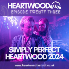 Simply Perfect @ Heartwood 2024 : Episode 23 : Heartwood FM