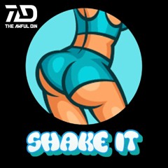 The Awful Din - Shake It [FREE EXTENDED MIX DOWNLOAD]