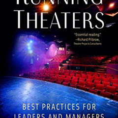 [ACCESS] EPUB 📪 Running Theaters, Second Edition: Best Practices for Leaders and Man