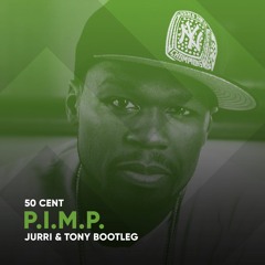 50 Cent - P.I.M.P. (Jurri & Tony 2K18 Bootleg)