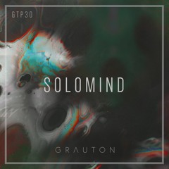 Grauton #030 | SOLOMIND
