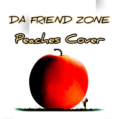 Peaches (Remix) by - Da Friend Zone