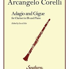 FREE EPUB 📃 Adagio and Gigue: Clarinet by  David Hite &  Arcangelo Corelli [EBOOK EP