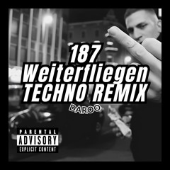 187 - Weiterfliegen (Tekk/Techno) [Daroo Remix]