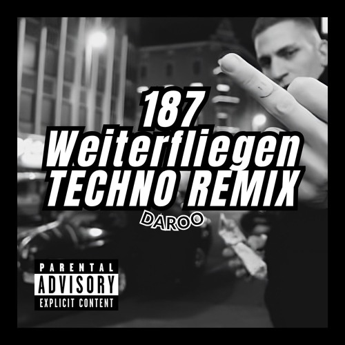 187 - Weiterfliegen (Tekk/Techno) [Daroo Remix]