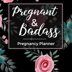 kindle👌 Pregnancy Planner - Pregnant & Badass: Pregnancy Journal | Maternity Keepsake Notebook |