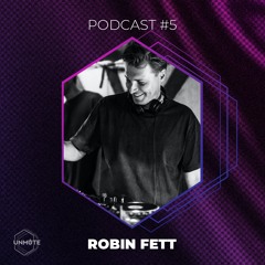 UNMUTE Podcast #5 - Robin Fett