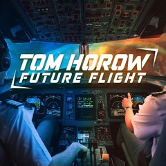 Tom Horow - Future Flight (Extended)