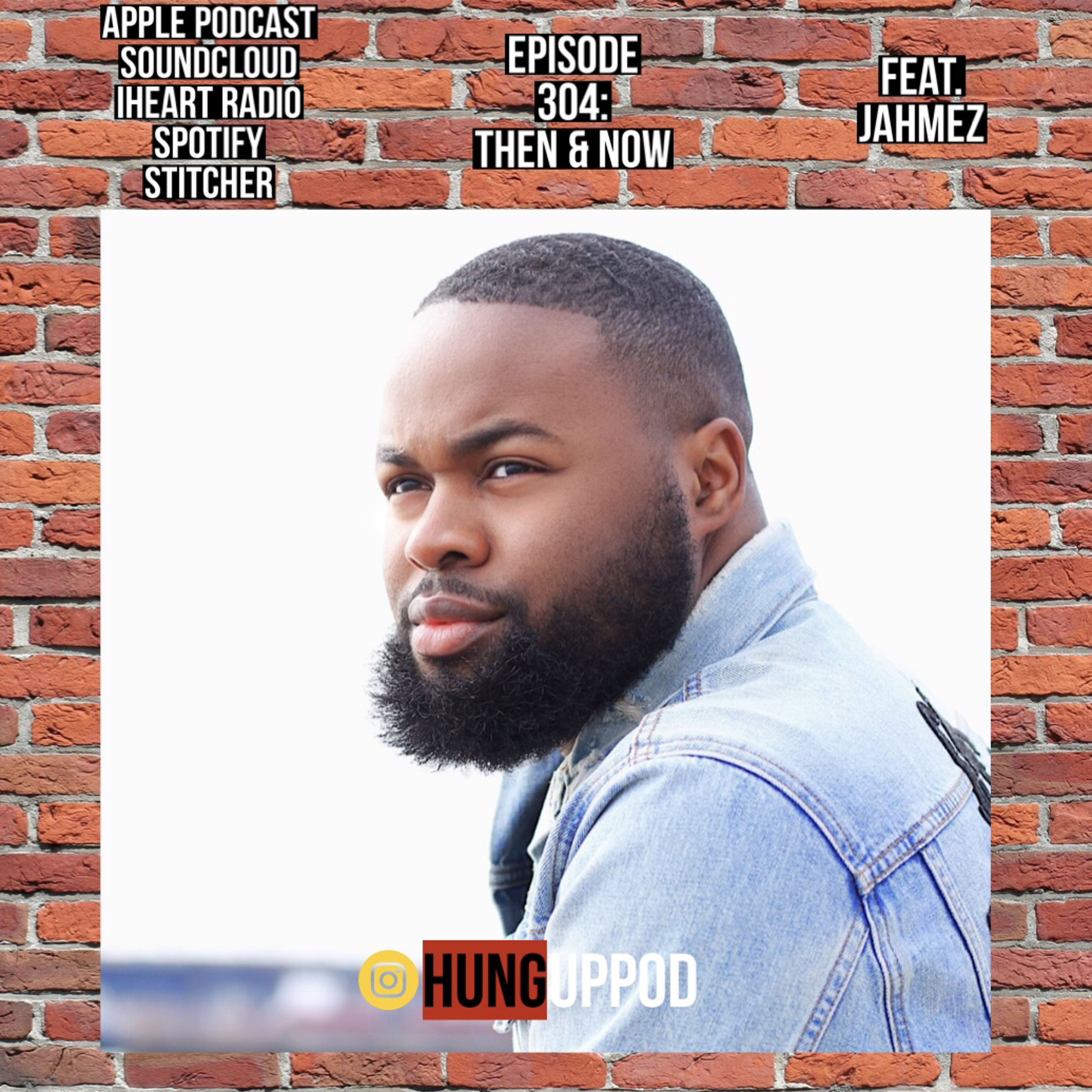 Episode 304: Then & Now Feat. JahMez episode artwork