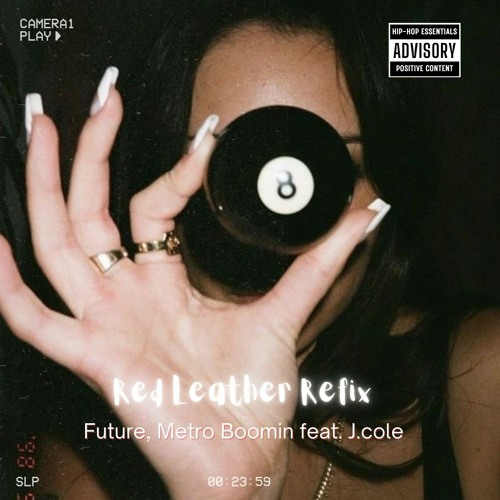 Future, Metro Boomin, J.Cole- Red Leather Refix
