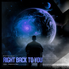 PCP TALKING - Right Back To You (Original Mix) Freedom Rec
