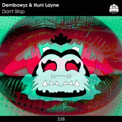 Dembowyz ft. Huni Layne - Don't Stop