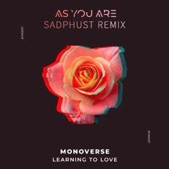 Monoverse - Learning To Love (Sadphust Remix)