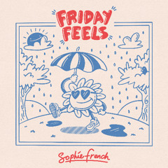 Sophie French - Friday Feels