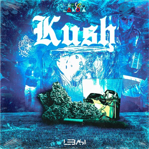 Kush - (Prod. by Esme Machado)