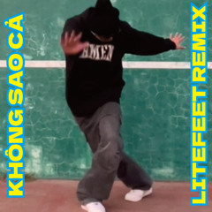 肯恰拿 (KHÔNG SAO CẢ Litefeet Remix)
