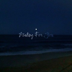 Waiting For You