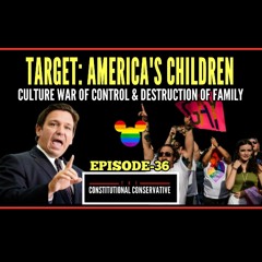 EP 36 - Target: America's Children