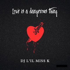 Love is a dangerous thing