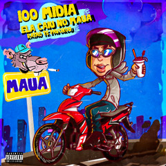 100 MÍDIA , ELA CAIU NO MAUÁ RATÃO TE PAVOROU ( PRODDJVTAGUILAR )
