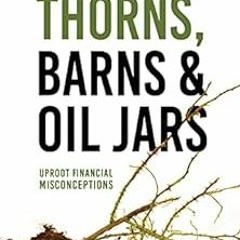 free KINDLE 📍 Thorns, Barns, and Oil Jars: God's Threefold Plan for Your Financial I