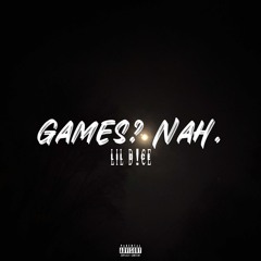 Games? Nah.