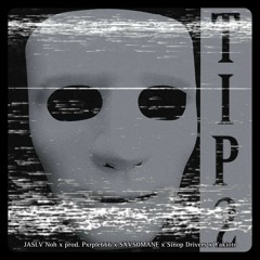 Tip 2 (Feat. Prod. Pxprle666 SXVSOMANE Sinop Drivers Yakioto)