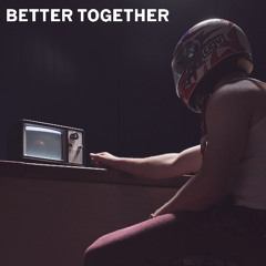THE KID AND I - BETTER TOGETHER