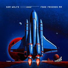 Sam WOLFE - Fake Friends [TAKEOFF] (Radio Edit)