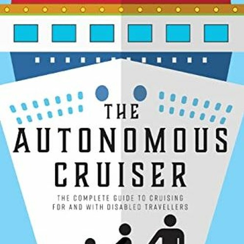 ACCESS [PDF EBOOK EPUB KINDLE] The Autonomous Cruiser by  Michele Monro ✔️