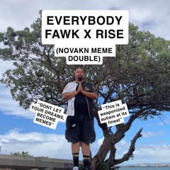 EVERYBODY FAWK X RISE - EXPLORES OF THE INTERNET X SVDDEN DEATH NOVAKN MEME BATTLE