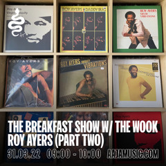 The Breakfast Show w/ The Wook : Roy Ayers (pt.2) - Aaja Channel 1 - 31 03 22