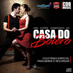 CASA DO BOLERO - TOCANDO SUAS EMOÇÕES