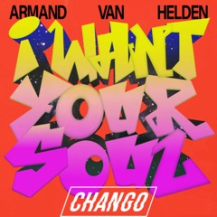 Armand Van Helden-I Want Your Soul (Chango Edit)