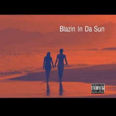 Blazin In Da Sun (Cooley x Fly Ty)