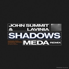 John Summit & Lavinia - Shadows (MEDA Remix)