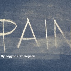 Pain by Legynn P (ft Llegacii) Prod. by Beezy