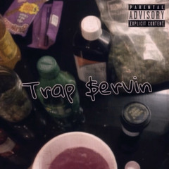 Trap $ervin (ft. YoungGoGetta137 x Chxno)