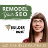 Remodel Your SEO #6: How Do I Get My Business to Show Up on Google?