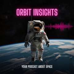 ORBIT INSIGHTS 15 - Weekly Update