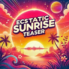 Ecstatic Sunrise