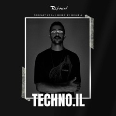Techno.il Podcast #004- mixed by Mishell