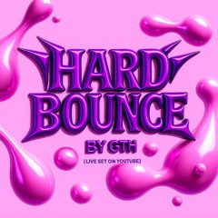 HARD BOUNCE BY GTH (live set on youtube)