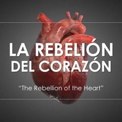La Rebelión del Corazón