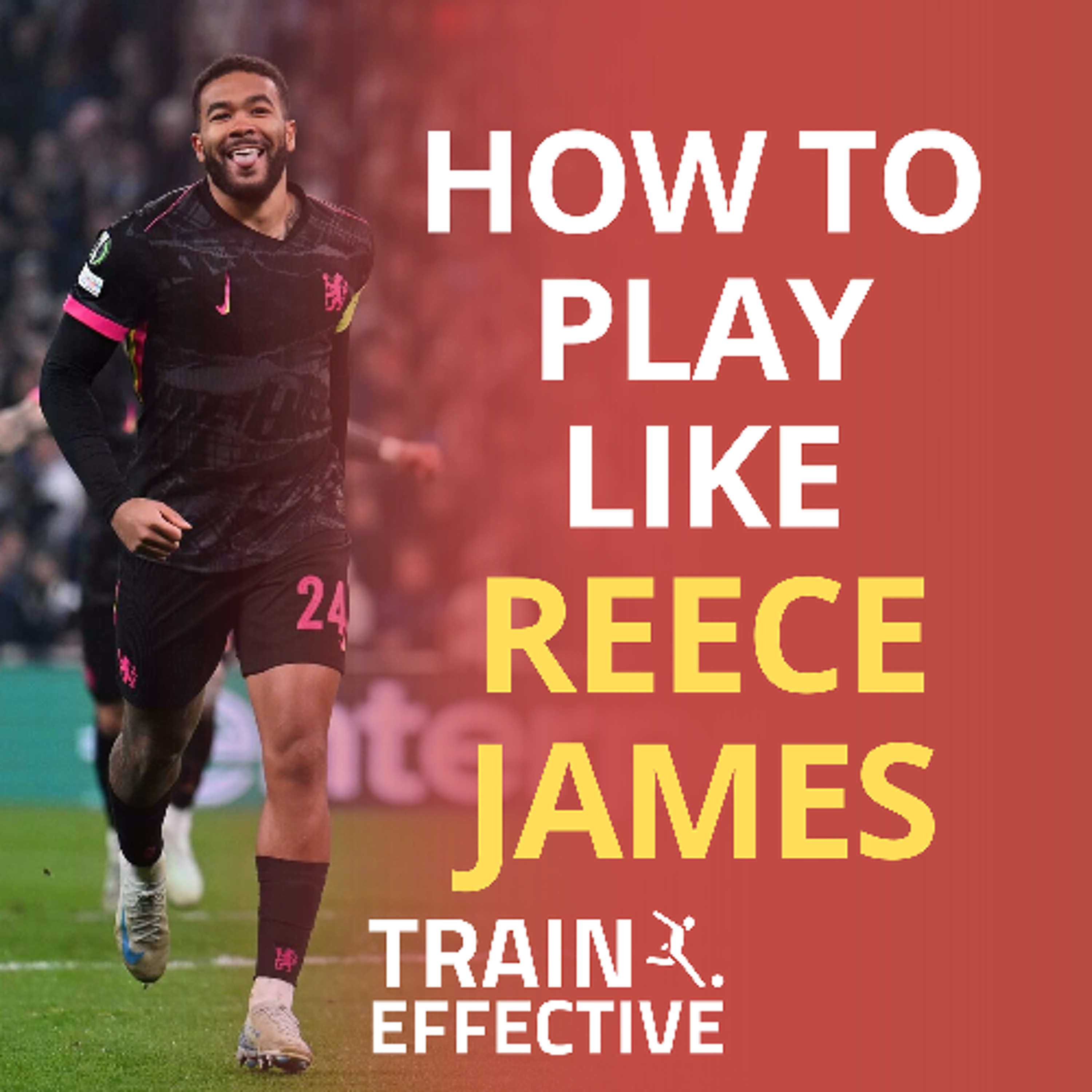 How To Play Like Reece James | Day 18/30 Days Of Dedication